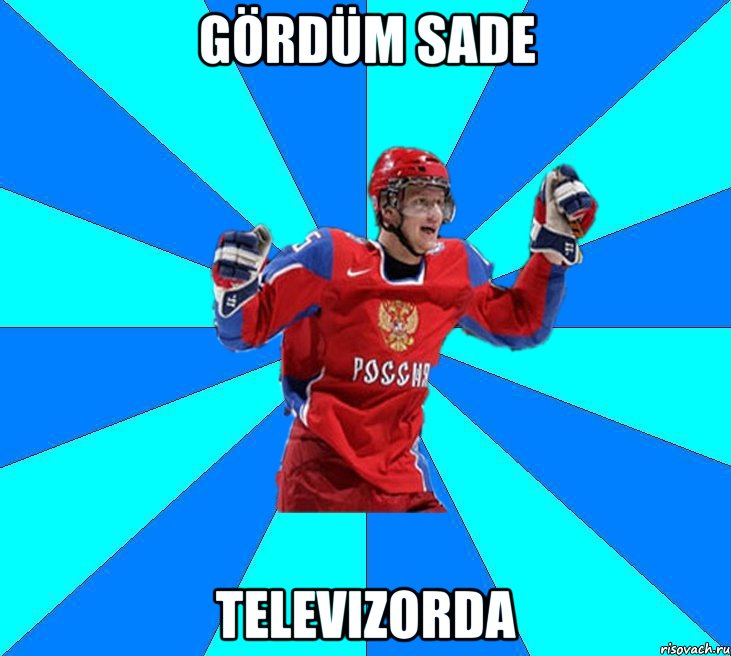 gördüm sade televizorda