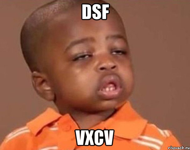 dsf vxcv, Мем  Какой пацан (негритенок)