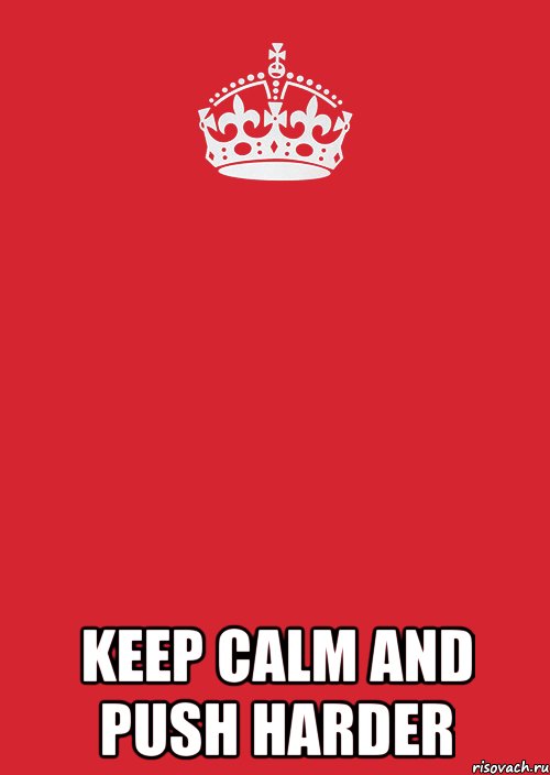  keep calm and push harder, Комикс Keep Calm 3