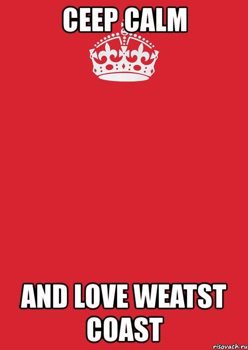 ceep calm and love weatst coast, Комикс Keep Calm 3