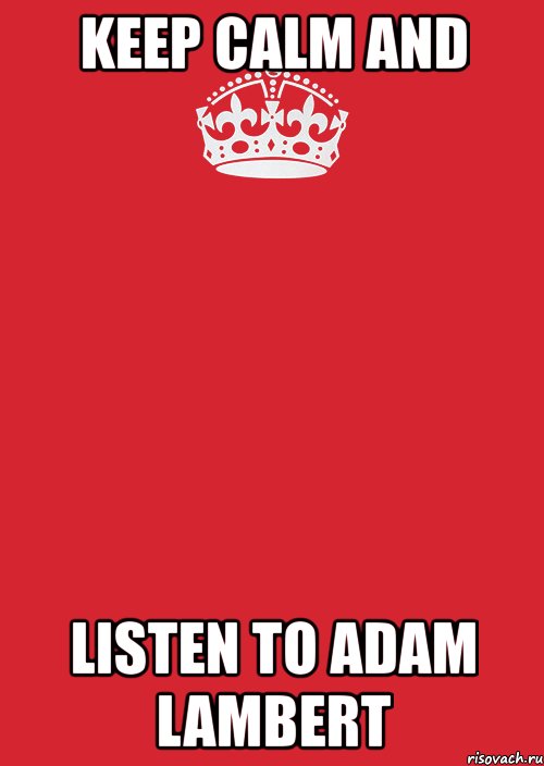 keep calm and listen to adam lambert, Комикс Keep Calm 3