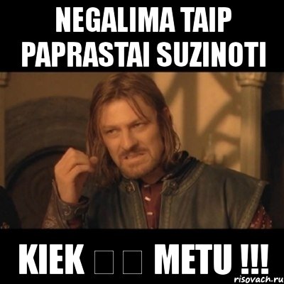 negalima taip paprastai suzinoti kiek 老师 metu !!!, Мем Нельзя просто взять