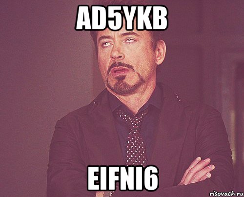 ad5ykb eifni6, Мем твое выражение лица