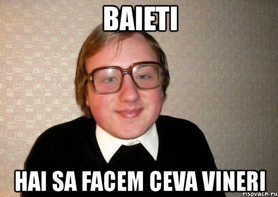 baieti hai sa facem ceva vineri, Мем Ботан