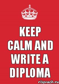 KEEP CALM AND WRITE A DIPLOMA, Комикс Keep Calm 3