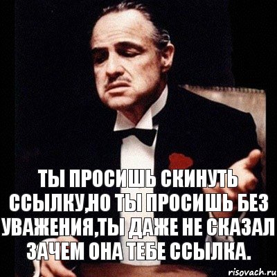 Ты просишь скинуть ссылку,но ты просишь без уважения,ты даже не сказал зачем она тебе ссылка., Комикс Дон Вито Корлеоне 1