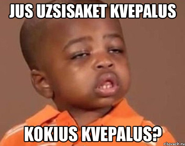 jus uzsisaket kvepalus kokius kvepalus?, Мем  Какой пацан (негритенок)