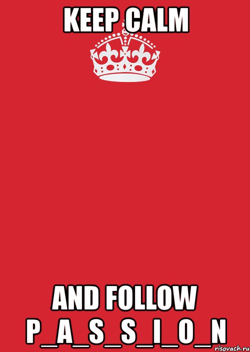 keep calm and follow p_a_s_s_i_o_n, Комикс Keep Calm 3