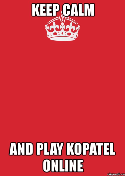 keep calm and play kopatel online, Комикс Keep Calm 3