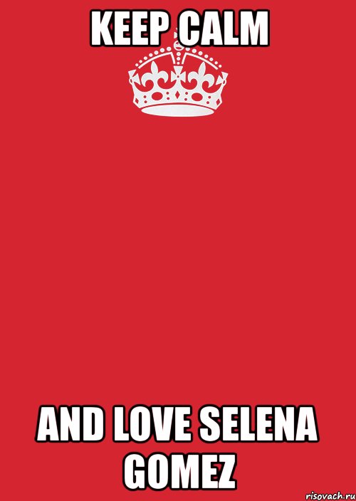 keep calm and love selena gomez, Комикс Keep Calm 3