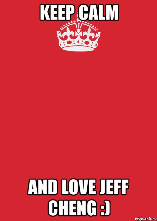 keep calm and love jeff cheng :), Комикс Keep Calm 3