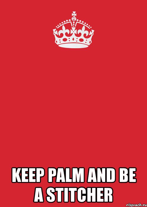  keep palm and be a stitcher, Комикс Keep Calm 3