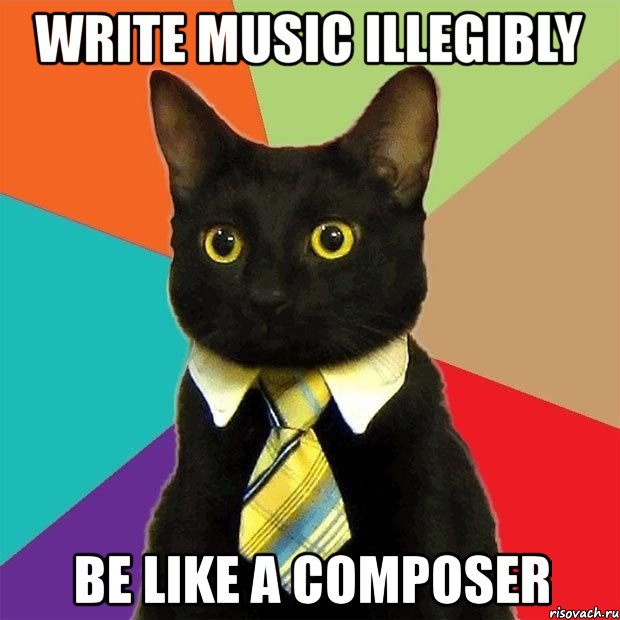 write music illegibly be like a composer, Мем  Кошечка