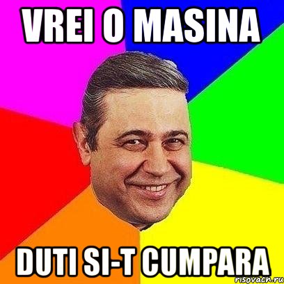 vrei o masina duti si-t cumpara, Мем Петросяныч