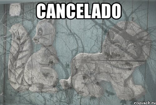 cancelado , Мем Тлен