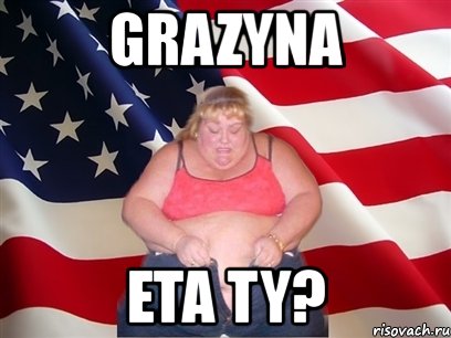 grazyna eta ty?, Мем Толстая американка
