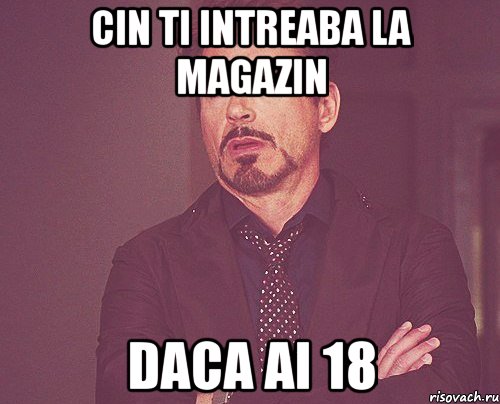 cin ti intreaba la magazin daca ai 18, Мем твое выражение лица