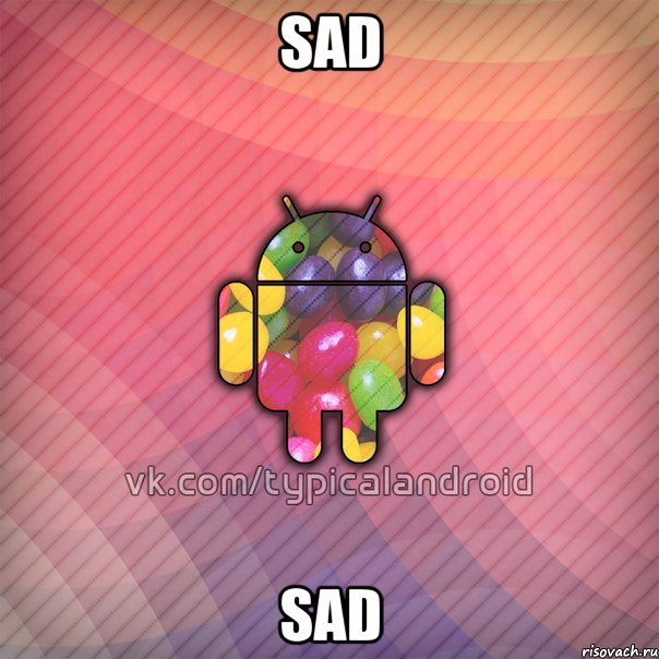 sad sad, Мем TypicalAndroid