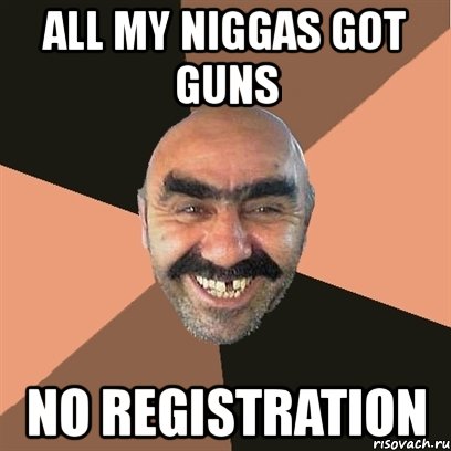 all my niggas got guns no registration, Мем Я твой дом труба шатал