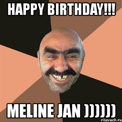 happy birthday!!! meline jan )))))), Мем Я твой дом труба шатал