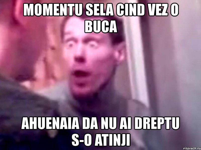 momentu sela cind vez o buca ahuenaia da nu ai dreptu s-o atinji, Мем Запили