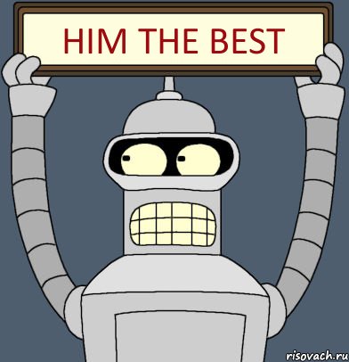 HIM THE BEST