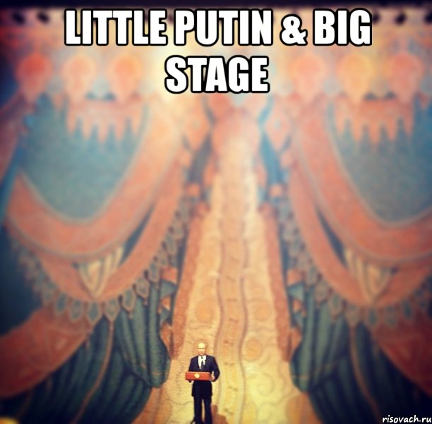 little putin & big stage , Мем Big Stage