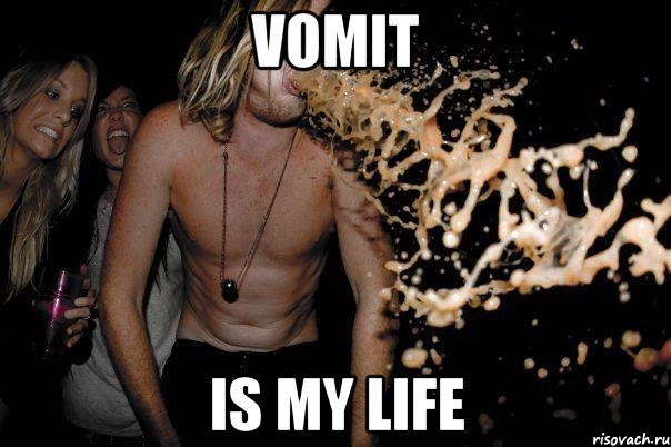 vomit is my life