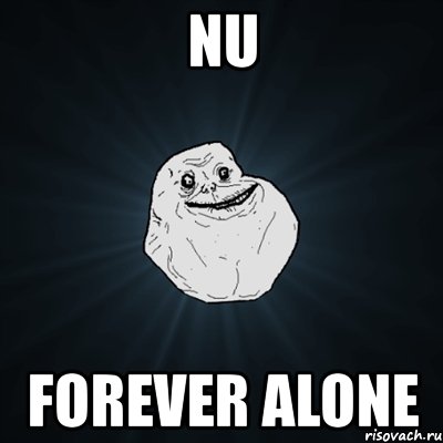 nu forever alone, Мем Forever Alone