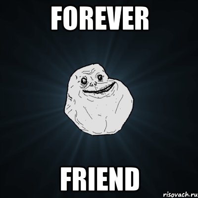 forever friend, Мем Forever Alone