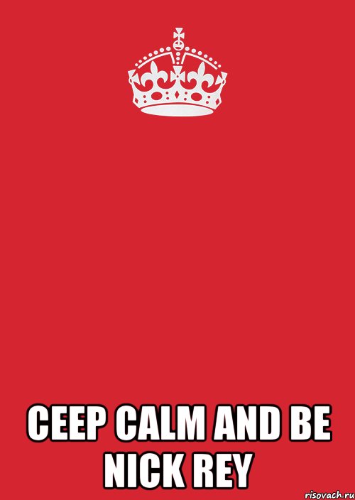  ceep calm and be nick rey, Комикс Keep Calm 3