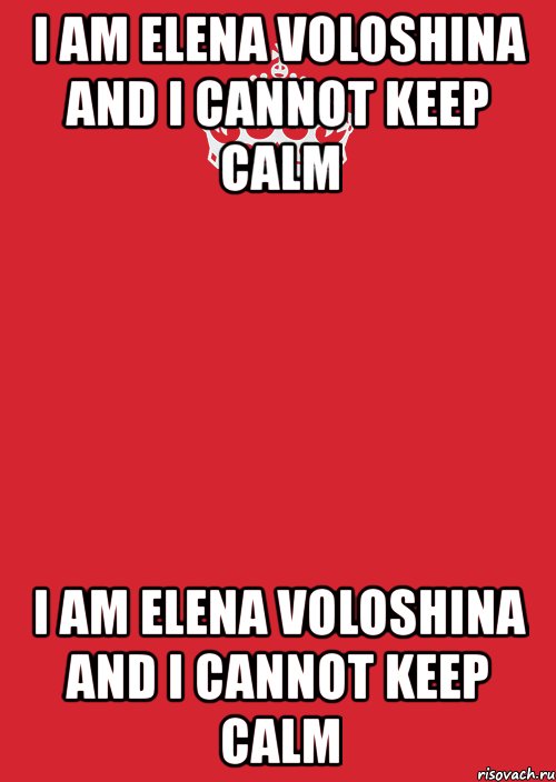 i am elena voloshina and i cannot keep calm i am elena voloshina and i cannot keep calm, Комикс Keep Calm 3