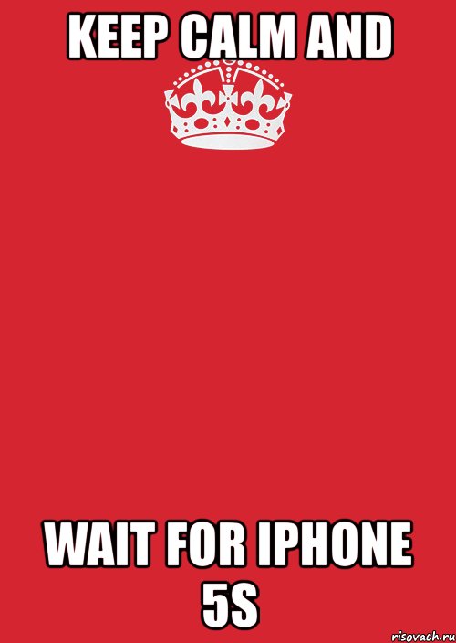 keep calm and wait for iphone 5s, Комикс Keep Calm 3