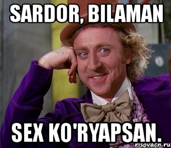 sardor, bilaman sex ko'ryapsan., Мем мое лицо