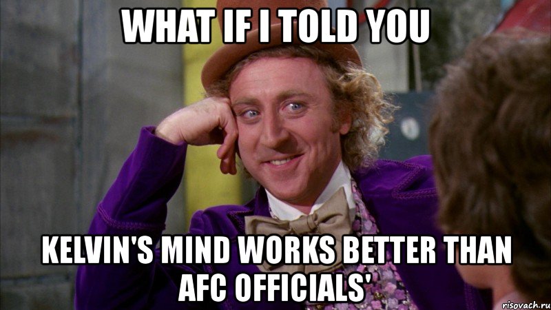what if i told you kelvin's mind works better than afc officials', Мем Ну давай расскажи (Вилли Вонка)
