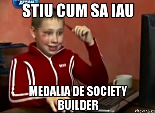 stiu cum sa iau medalia de society builder