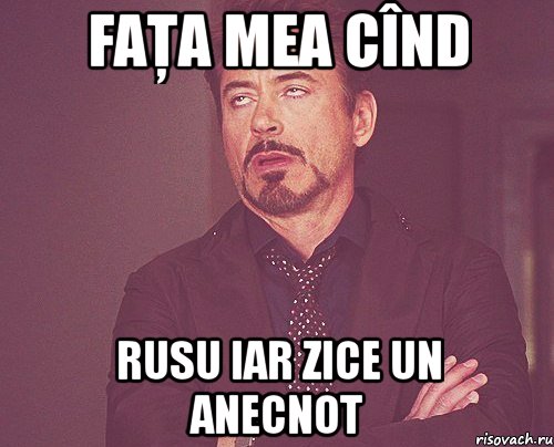 faţa mea cînd rusu iar zice un anecnot, Мем твое выражение лица