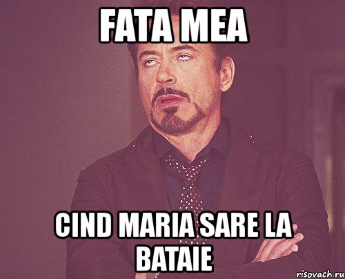 fata mea cind maria sare la bataie, Мем твое выражение лица