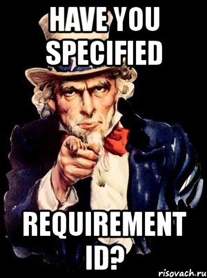 have you specified requirement id?, Мем а ты