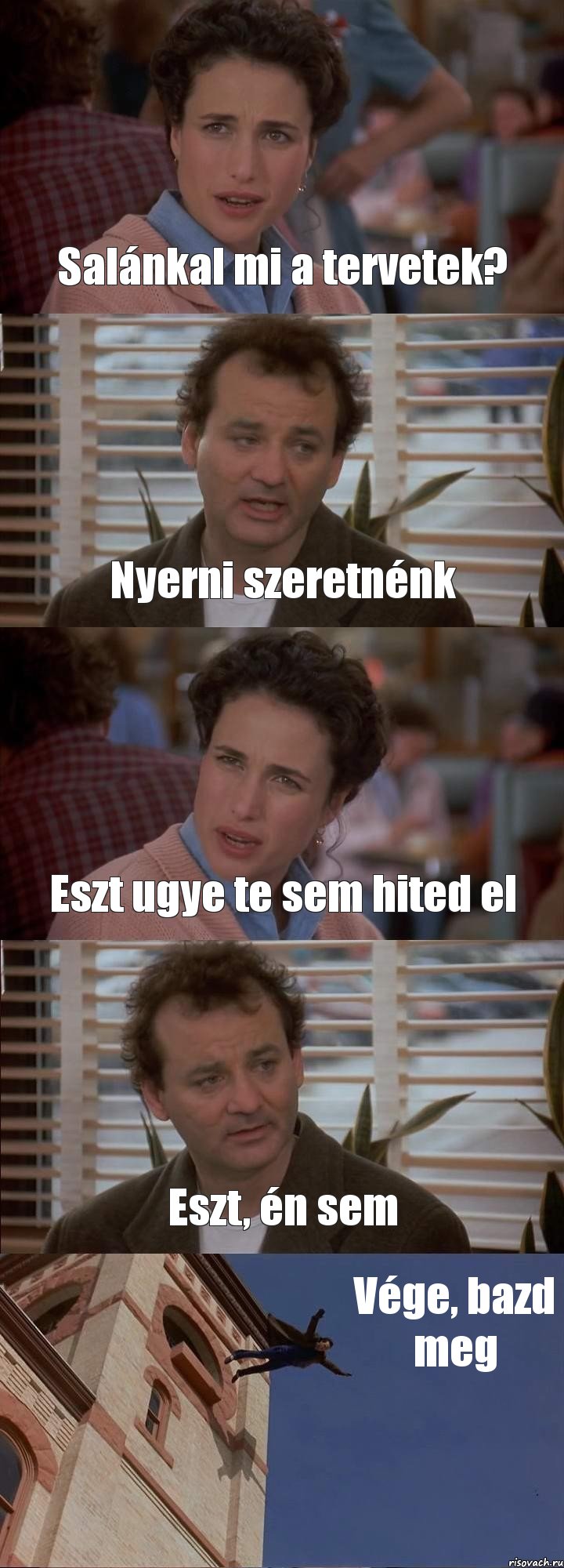 Salánkal mi a tervetek? Nyerni szeretnénk Eszt ugye te sem hited el Eszt, én sem Vége, bazd meg, Комикс День сурка