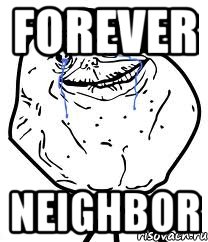 forever neighbor