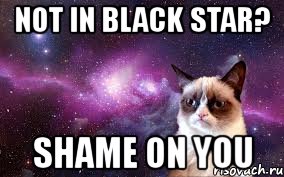 not in black star? shame on you, Мем grumpy cat space