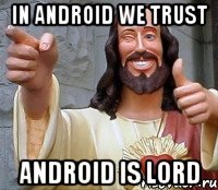 in android we trust android is lord, Мем Иисус