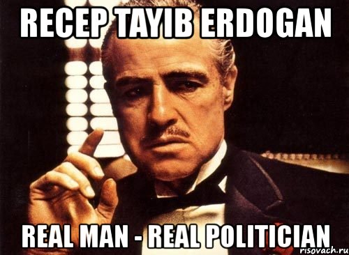 recep tayib erdogan real man - real politician, Мем крестный отец