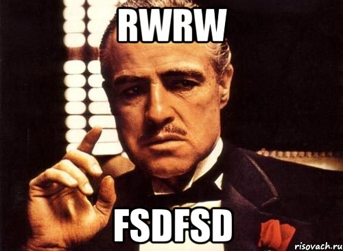 rwrw fsdfsd, Мем крестный отец