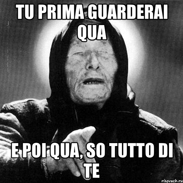 tu prima guarderai qua e poi qua, so tutto di te, Мем MDK