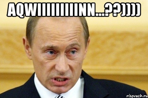 aqwiiiiiiiiinn...??)))) , Мем путин