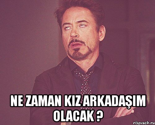  ne zaman kız arkadaşım olacak ?, Мем твое выражение лица