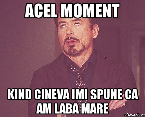 acel moment kind cineva imi spune ca am laba mare, Мем твое выражение лица