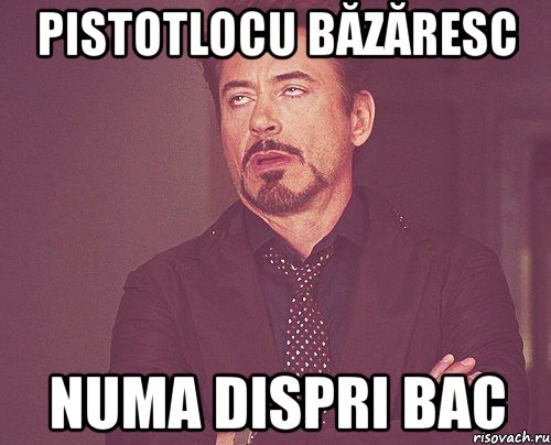 pistotlocu băzăresc numa dispri bac, Мем твое выражение лица